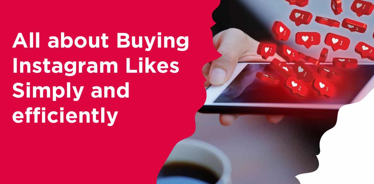 All about Buying Instagram Likes Simply and efficiently